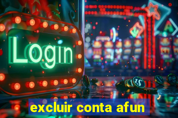 excluir conta afun